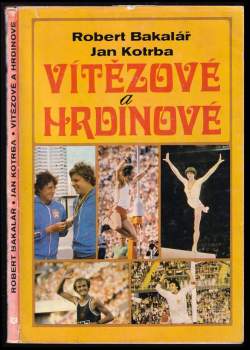 Jan Kotrba: Vítězové a hrdinové