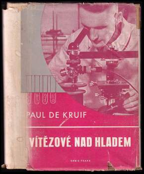 Paul De Kruif: Vítězové nad hladem