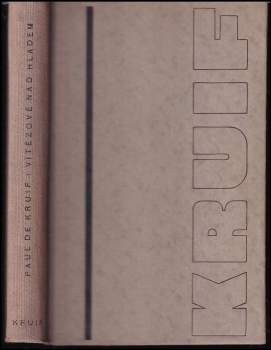 Paul De Kruif: Vítězové nad hladem