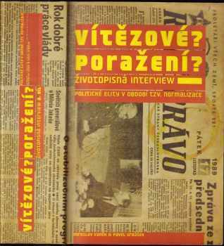 Vítězové? Poražení? - životopisná interview. II. díl, Politické elity v období tzv. normalizace : Díl 2 - životopisná interwiew (2005, Prostor) - ID: 141878