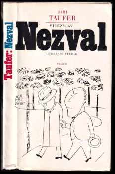 Vítězslav Nezval : literární studie - Jiří Taufer (1976, Práce) - ID: 634709