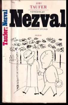 Vítězslav Nezval : literární studie - Jiří Taufer (1976, Práce) - ID: 356169