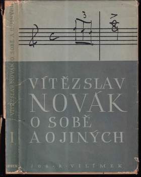 Vítězslav Novák o sobě a o jiných