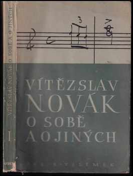 Vítězslav Novák o sobě a o jiných
