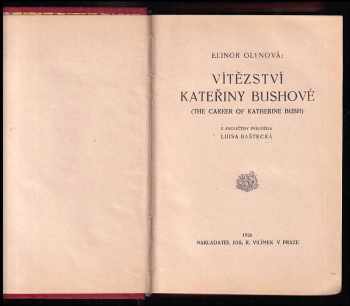 Elinor Glyn: Vítězství Kateřiny Bushové : (The career of Katherine Bush)