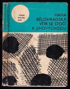 Vítr se stočí k jihovýchodu - Hana Bělohradská (1963, Československý spisovatel) - ID: 57204