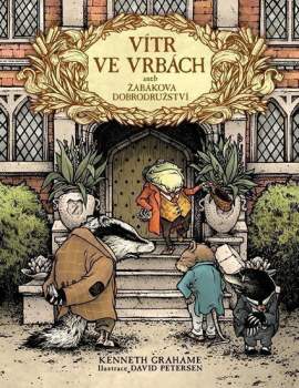 Kenneth Grahame: Vítr ve vrbách, aneb, Žabákova dobrodružství