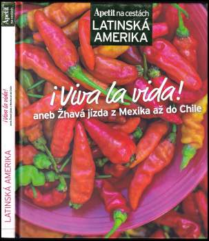 ¡Viva la vida!, aneb, Žhavá jídla z Mexika až do Chile