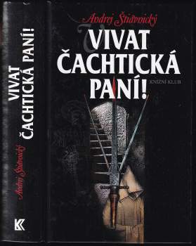 Andrej Štiavnický: Vivat Čachtická paní!