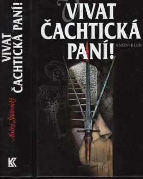 Andrej Štiavnický: Vivat Čachtická paní!