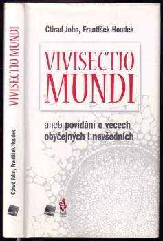 Ctirad John: Vivisectio mundi, aneb, Povídání o věcech obyčejných i nevšedních