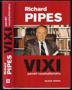 Richard Pipes: Vixi : paměti nezařaditelného