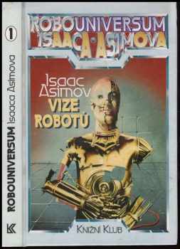 Vize robotů - Isaac Asimov (1994, Knižní klub)