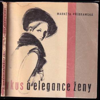 Vkus a elegance ženy - Markéta Příbramská (1967, Merkur) - ID: 842153