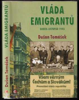 Dušan Tomášek: Vláda emigrantů