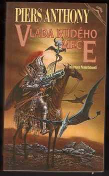 Vláda Rudého meče : 4. díl - čtvrtá kniha Inkarnace Nesmrtelnosti - Piers Anthony (1995, Classic)