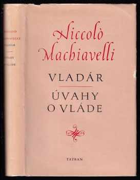 Niccolò Machiavelli: Vladár - Úvahy o vláde