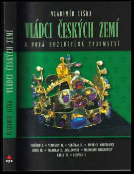 Vládci českých zemí a nová rozluštěná tajemství PODPIS VLADIMÍR LIŠKA