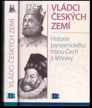 Vládci českých zemí : historie panovnického trůnu Čech a Moravy - Jan Bauer (2004, Beta) - ID: 824435