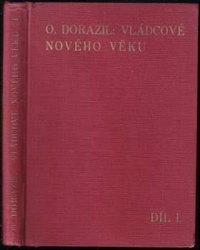 Vládcové nového věku : I. díl - (1648-1725) - Otakar Dorazil (1937, Čs. Červený kříž) - ID: 796395