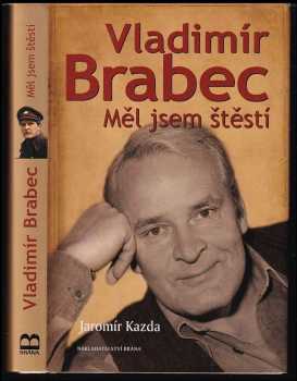 Vladimír Brabec - měl jsem štěstí