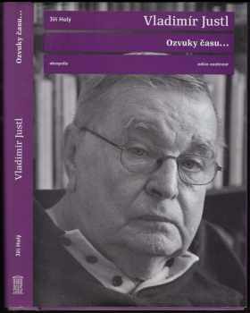 Vladimír Justl : ozvuky času-- : rozhovor