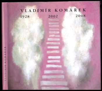 Miroslav Kudrna: Vladimír Komárek 1928, 2002, 2008 - DEDIKACE / PODPIS RŮŽENA KOMÁRKOVÁ - VĚNOVÁNO JANU SUCHLOVI
