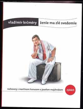 Vladimír Krčméry: ženie ma zlé svedomie