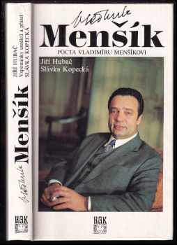 Vladimír Menšík : pocta Vladimíru Menšíkovi - Jiří Hubač, Slávka Kopecká (1993, HAK) - ID: 495976