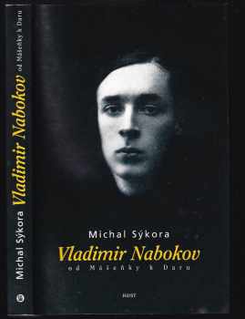 Vladimir Nabokov od Mášenky k Daru