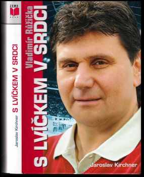 Jaroslav Kirchner: Vladimír Růžička : s lvíčkem v srdci