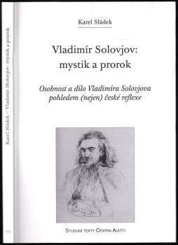 Karel Sládek: Vladimír Solovjov - mystik a prorok