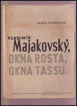 Marie Koťátková: [Vladimír Vladimírovič] Majakovský : Okna Rosta ; Okna Tassu