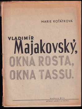 [Vladimír Vladimírovič] Majakovský : Okna Rosta ; Okna Tassu - Marie Koťátková (1945, Družstvo Dílo přátel umění a knihy) - ID: 415620