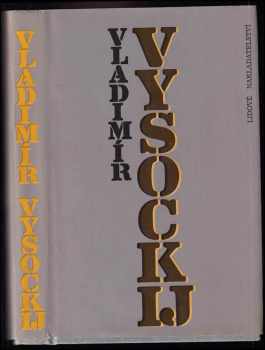 Vladimír Vysockij : sborník z básníkových věršů a úvah o jeho tvorbě - Vladimir Vysockij (1988, Lidové nakladatelství) - ID: 567742