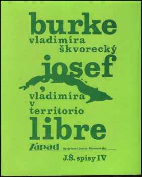 Vladimíra v Territorio libre : Spisy IV - Josef Škvorecký (1992, Společnost Josefa Škvoreckého) - ID: 72240
