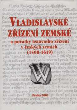 Vladislavské zřízení zemské a počátky ústavního zřízení v Českých zemích (1500-1619)