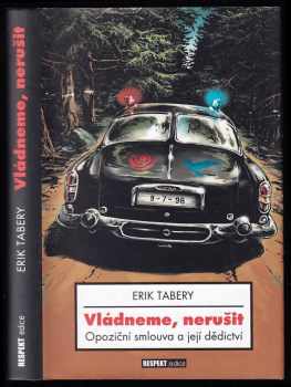 Vládneme, nerušit : opoziční smlouva a její dědictví - Erik Tabery (2008, Respekt Publishing) - ID: 679163