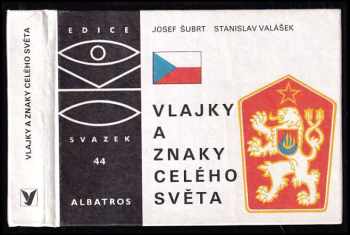 Vlajky a znaky celého světa - Josef Šubrt (1977, Albatros) - ID: 808160