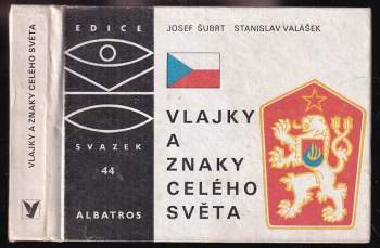 Vlajky a znaky celého světa - Josef Šubrt (1977, Albatros) - ID: 831754