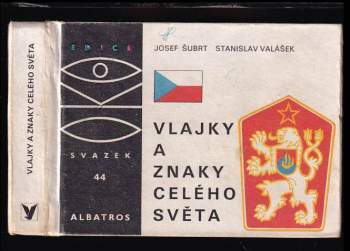 Vlajky a znaky celého světa - Josef Šubrt (1977, Albatros) - ID: 833516