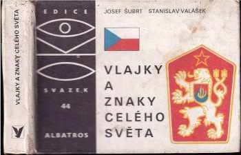 Vlajky a znaky celého světa - Josef Šubrt (1977, Albatros) - ID: 63605