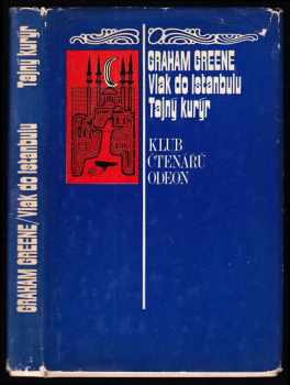 Vlak do Istanbulu ; Tajný kurýr - Graham Greene (1973, Odeon) - ID: 113099