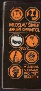 Miloslav Šimek: Vlaková souprava pro třetí tisíciletí : povídky, dialogy, rozhovory, scénky, hry