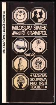 Miloslav Šimek: Vlaková souprava pro třetí tisíciletí - povídky, dialogy, rozhovory, scénky, hry
