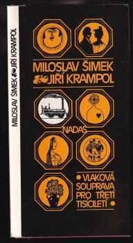 Vlaková souprava pro třetí tisíciletí - povídky, dialogy, rozhovory, scénky, hry - Miloslav Šimek, Jiří Krampol (1988, Nakladatelství dopravy a spojů) - ID: 296935