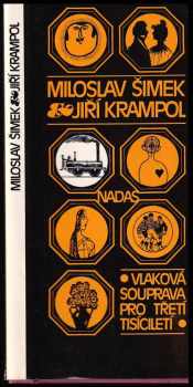 Vlaková souprava pro třetí tisíciletí : povídky, dialogy, rozhovory, scénky, hry - Miloslav Šimek, Jiří Krampol (1988, Nakladatelství dopravy a spojů) - ID: 766363