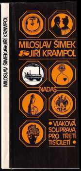 Vlaková souprava pro třetí tisíciletí : povídky, dialogy, rozhovory, scénky, hry - Miloslav Šimek, Jiří Krampol (1988, Nakladatelství dopravy a spojů) - ID: 588517