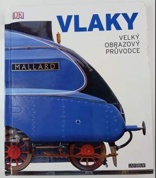Vlaky : velký obrazový průvodce
