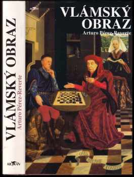 Arturo Pérez-Reverte: Vlámský obraz